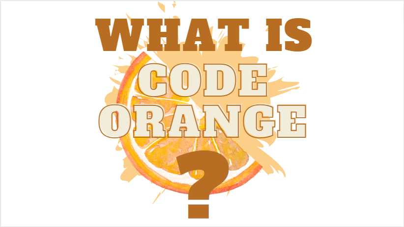 What is Code Orange?